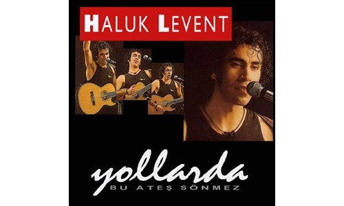 YOLLARDA BULURUM SENİ (HALUK LEVENT)